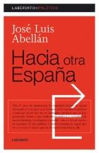 HACIA OTRA ESPAÑA | 9788484832164 | ABELLAN, JOSE LUIS