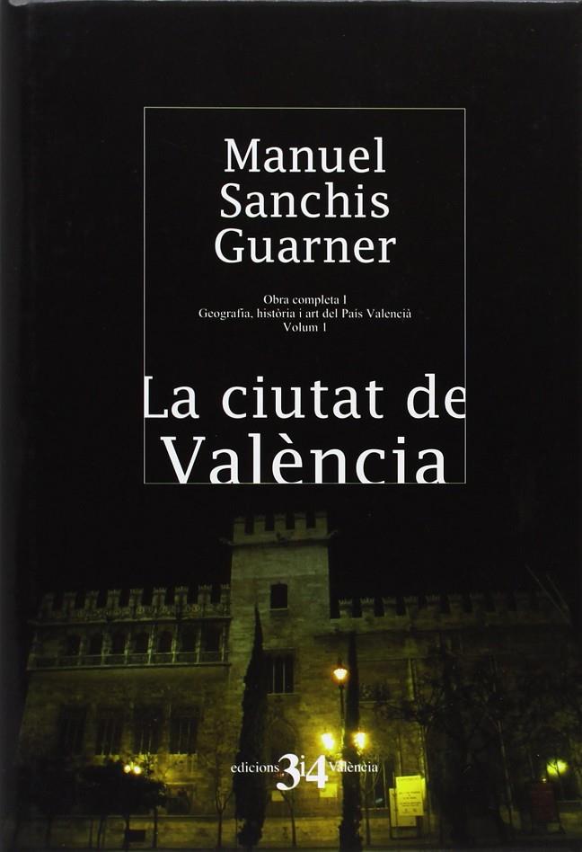 CIUTAT DE VALENCIA, LA -  VOL.I | 9788475027807 | SANCHIS GUARNER, MANUEL