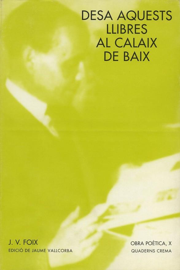 DESA AQUESTS LLIBRES AL CALAIX DE BAIX | 9788477271291 | FOIX, J.V.