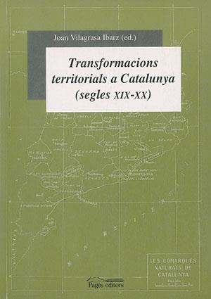 TRANSFORMACIONS TERRITORIALS A CATALUNYA | 9788479357665 | VILAGRASA IBARZ, J.