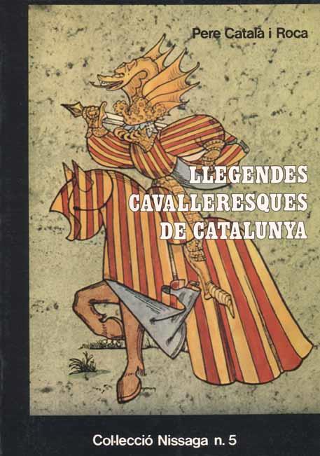 LLEGENDES CAVALLERESQUES DE CATALUN | 9788423202423 | CATALA ROCA, PERE