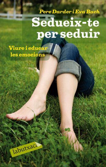 SEDUEIX-TE PER SEDUIR | 9788499301334 | DARDER, PERE; BACH, EVA