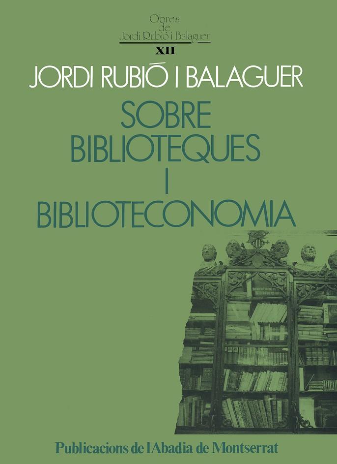 SOBRE BIBLIOTEQUES I BIBLIOTECONOMIA | 9788478266272 | RUBIO BALAGUER,JORDI