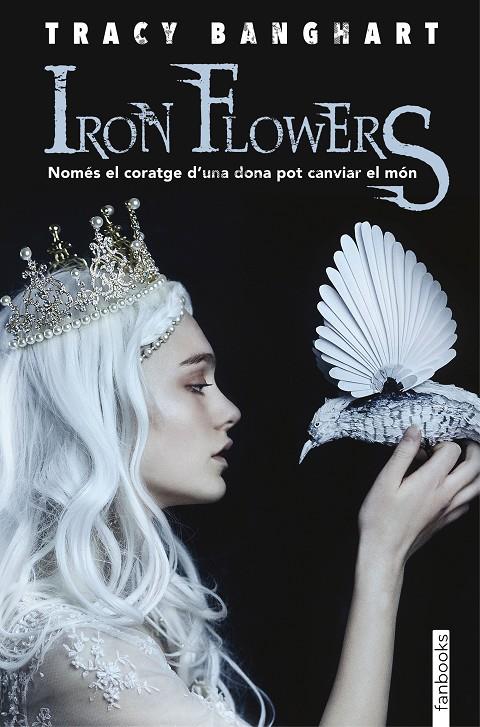 IRON FLOWERS (CAT) | 9788417515096 | BANGHART, TRACY