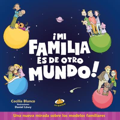 MI FAMILIA ES DE OTRO MUNDO! | 9788416773367 | BLANCO, CECILIA