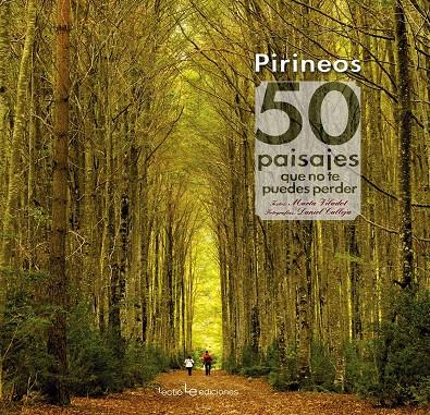 PIRINEOS. 50 PAISAJES QUE NO TE PUEDES PERDER | 9788415088899 | VILADOT, MARTA - CALLEJA, DANIEL