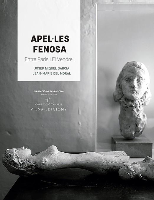 APEL·LES FENOSA. ENTRE PARIS I EL VENDRELL | 9788483309483 | AAVV