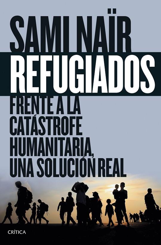 REFUGIADOS: FRENTE A LA CATASTROFE HUMANITARIA, UNA SOLUCION | 9788416771097 | NAIR, SAMI