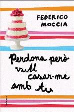 PERDONA PERO VULL CASAR-ME AMB TU | 9788466411189 | MOCCIA, FEDERICO