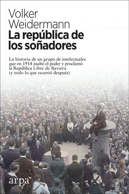 REPUBLICA DE LOS SOÑADORES, LA  | 9788417623180 | WEIDERMANN, VOLKER