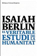 VERITABLE ESTUDI DE LA HUMANITAT, EL | 9788497874489 | BERLIN, ISAIAH