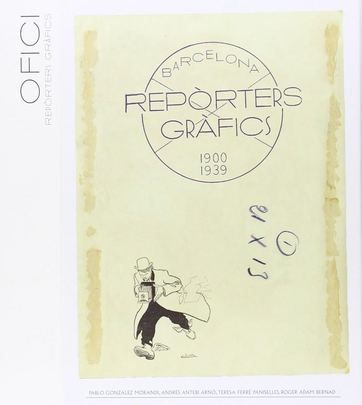 REPORTERS GRAFICS. BARCELONA 1900-1939 | 9788498506976 | AAVV