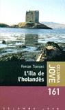 ILLA DE L'HOLANDES, L' | 9788483008348 | TORRENT, FERRAN