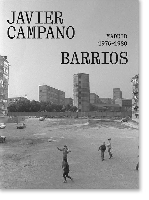 BARRIOS: MADRID 1976-1980. | 9788410024205 | CAMPANO, JAVIER