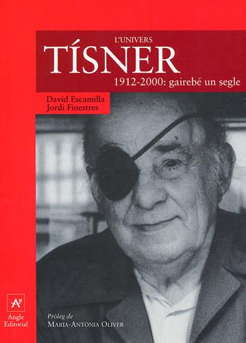 UNIVERS TISNER 1912-2000: GAIRABÉ UN SEGLE | 9788488811653 | ESCAMILLA, D.