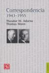 CORRESPONDENCIA 1943-1955 | 9789505576425 | ADORNO, THEODOR W.; MANN, THOMAS