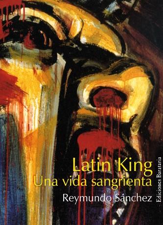 LATIN KING. MI VIDA SANGRIENTA | 9788495764478 | SANCHEZ, REYMUNDO