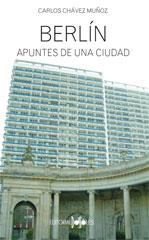 BERLIN, APUNTES DE UNA CIUDAD | 9788496606548 | CHAVEZ MUÑOZ, CARLOS