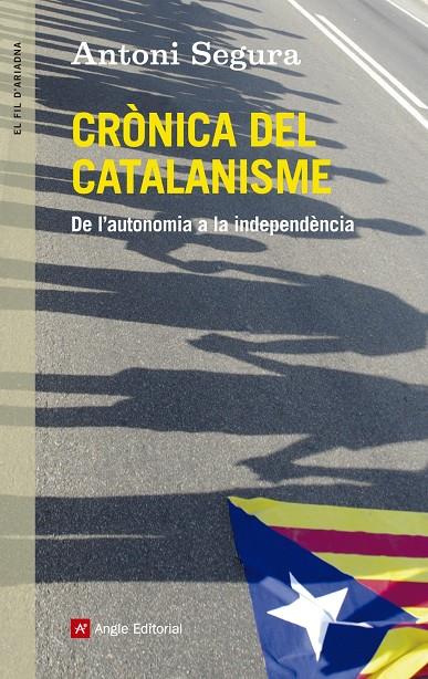 CRONICA DEL CATALANISME. DE L'AUTONOMIA A LA INDEPENDENCIA | 9788415695547 | SEGURA, ANTONI