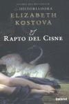 RAPTO DEL CISNE, EL | 9788489367852 | KOSTOVA, ELIZABETH