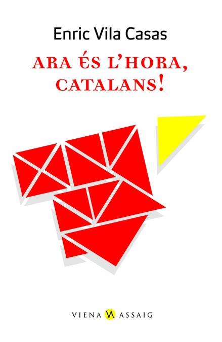 ARA ES L'HORA, CATALANS! | 9788483305553 | VILA CASAS, ENRIC