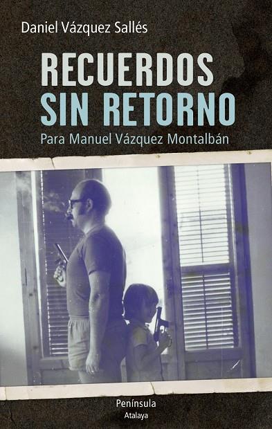 RECUERDOS SIN RETORNO. PARA MANUEL VAZQUEZ MONTALBAN | 9788499422732 | VAZQUEZ SELLES, DANIEL