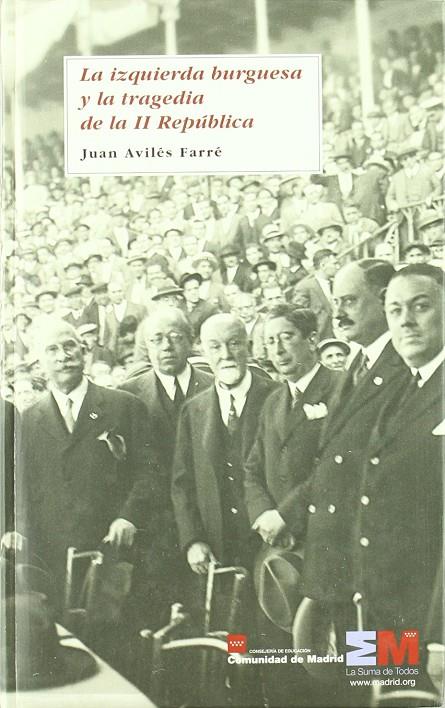 IZQUIERDA BURGUESA Y LA TRAGEDIA DE LA II REPUBLICA, LA | 9788445128817 | AVILES FARRE, JUAN (1950- )