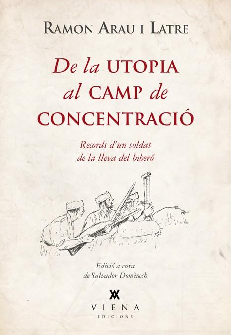 DE LA UTOPIA AL CAMP DE CONCENTRACIO. RECORDS D'UN SOLDAT... | 9788483307755 | ARAU, RAMON