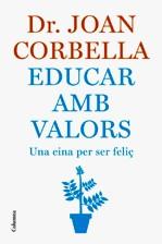 EDUCAR AMB VALORS. UNA EINA PER SER FELIÇ | 9788466407533 | CORBELLA, JOAN