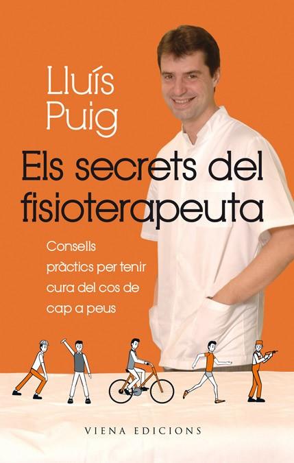 SECRETS DEL FISIOTERAPEUTA, ELS. CONSELLS PRACTICS PER TENIR | 9788483306901 | PUIG TORREGROSA, LLUIS