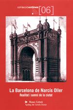 BARCELONA DE NARCÍS OLLER, LA, REALITAT I SOMNI DE LA CIUTAT | 9788497910057 | CABRÉ, ROSA - DURAN ,CAROLA ( EPÍLEG)