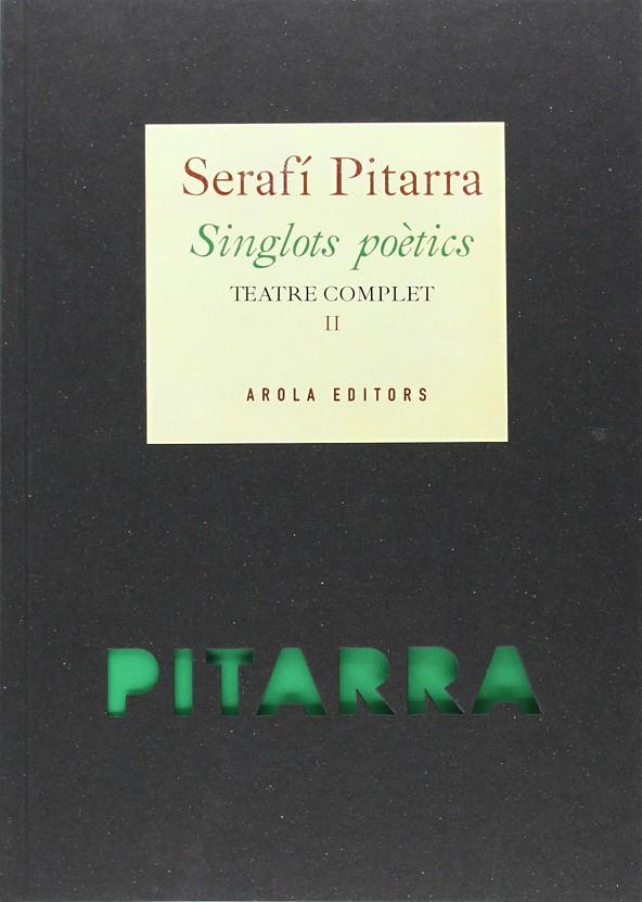 SINGLOTS POETICS. TEATRE COMPLETE II | 9788494219122 | PITARRA, SERAFI