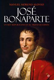 JOSE BONAPARTE. UN REY REPUBLICANO EN EL TRONO DE ESPAÑA | 9788497347037 | MORENO ALONSO, MANUEL