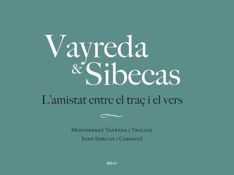 VAYREDA & SIBECAS. L’AMISTAT ENTRE EL TRAÇ I EL VERS | 9788418096822 | VAYREDA I TRULLOL, MONTSERRAT/ SIBECAS I CABANYÓ, JOAN