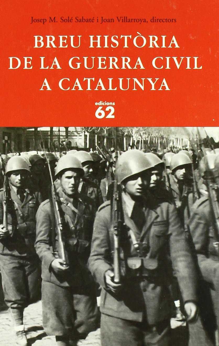 BREU HISTORIA DE LA GUERRA CIVIL A CATALUNYA | 9788429757460 | SOLE SABATE, J.M.; VILLARROYA, JOAN