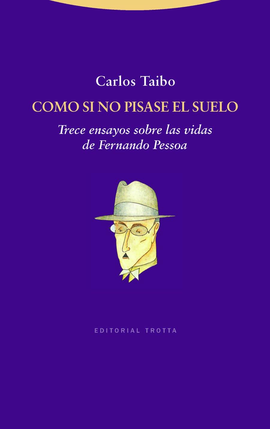 COMO SI NO PISASE EL SUELO. TRECE ENSAYOS SOBRE LAS VIDAS DE | 9788498792171 | TAIBO, CARLOS