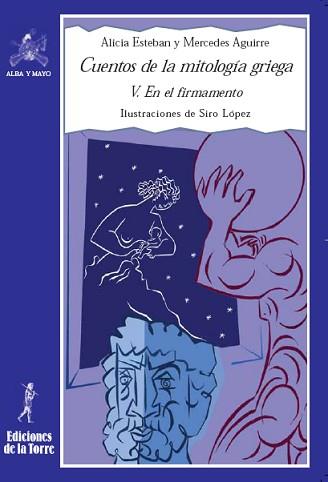 CUENTOS DE LA MITOLOGIA GRIEGA V. EN EL FIRMAMENTO | 9788479603885 | ESTEBAN, ALICIA; AGUIRRE, MERCEDES