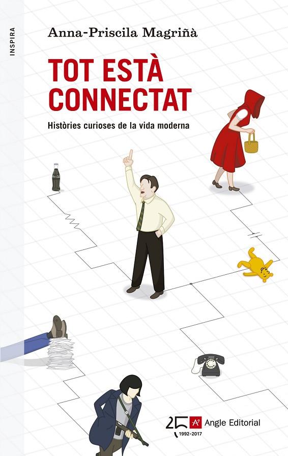 TOT ESTA CONNECTAT. HISTORIES CURIOSES DE LA VIDA MODERNA | 9788415307358 | MAGRIÑA, ANNA-PRISCILA