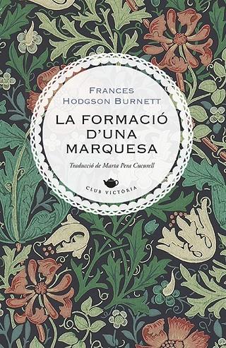 FORMACIÓ D'UNA MARQUESA, LA  | 9788417998622 | BURNETT, FRANCES HODGSON