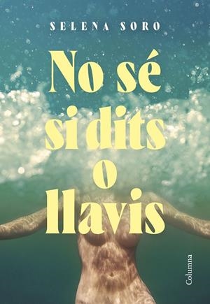 NO SÉ SI DITS O LLAVIS | 9788466432832 | SORO, SELENA